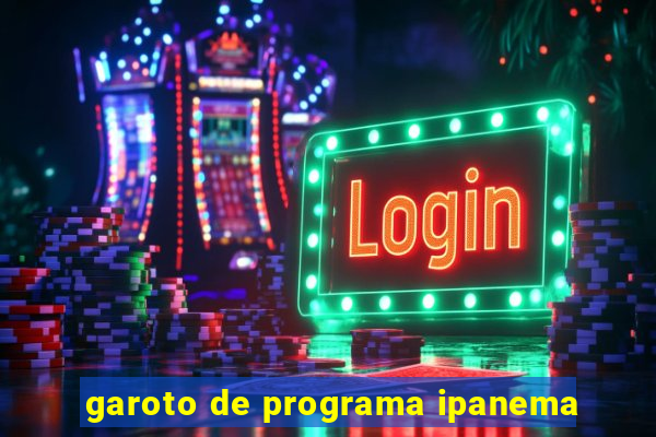 garoto de programa ipanema